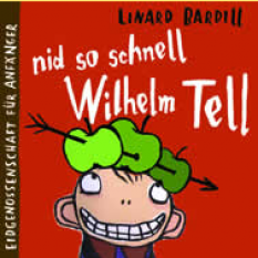 Nid so schnell, Wilhlem Tell